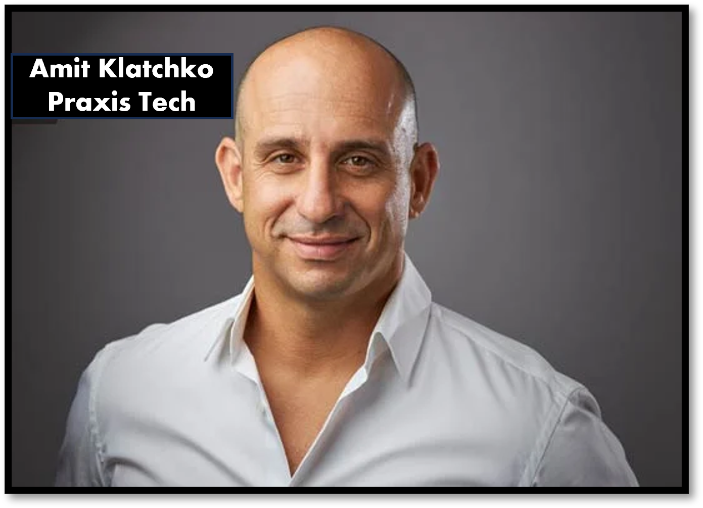 Praxis Tech founder Amit Klatchko